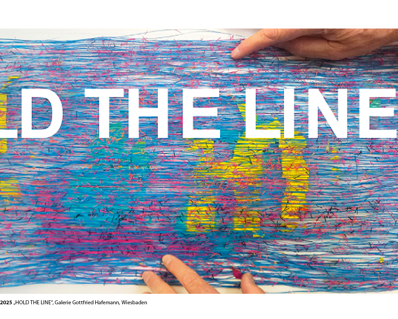 Andreas My, Hold the Line, Galerie Gottfried Hafemann, Wiesbaden, 2025